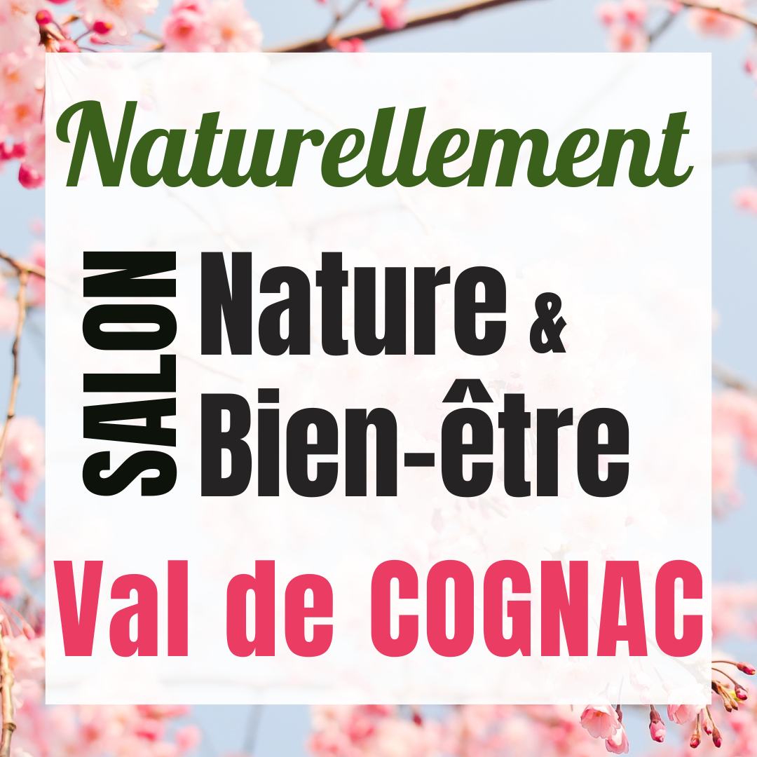 Salon Naturellement | VAL DE COGNAC | 28 et 29 MARS 2026